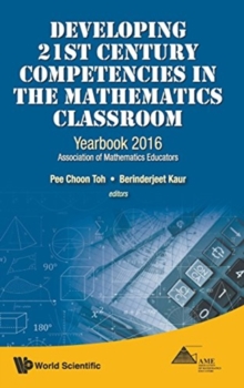 Image for Developing 21st Century Competencies In The Mathematics Classroom: Yearbook 2016, Association Of Mathematics Educators
