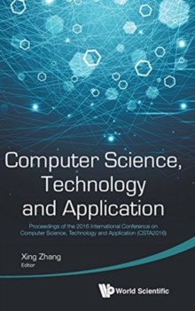 Computer Science, Technology And Application - Proceedings Of The 2016 International Conference On Computer Science, Technology And Application (Csta2016)
