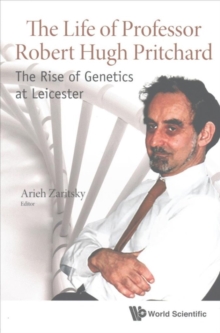 Image for Life Of Professor Robert Hugh Pritchard, The: The Rise Of Genetics At Leicester
