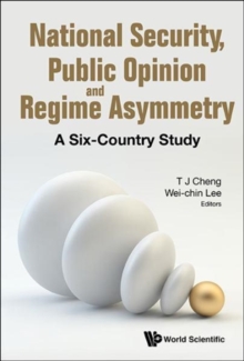 Image for National Security, Public Opinion And Regime Asymmetry: A Six-country Study