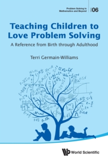 Image for Teaching Children To Love Problem Solving: A Reference From Birth Through Adulthood