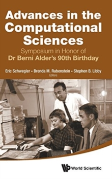 Image for Advances In The Computational Sciences - Proceedings Of The Symposium In Honor Of Dr Berni Alder's 90th Birthday