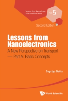 Image for Lessons from Nanoelectronics: A New Perspective On Transport (Second Edition) - Part A: Basic Concepts