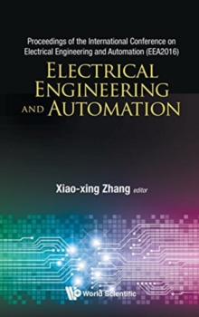 Image for Electrical engineering and automation  : Proceedings of the International Conference (Eea2016)