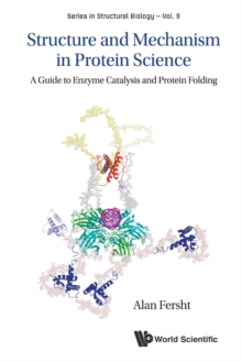 Image for Structure And Mechanism In Protein Science: A Guide To Enzyme Catalysis And Protein Folding