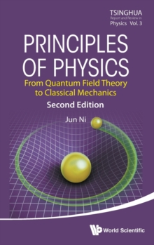 Principles Of Physics: From Quantum Field Theory To Classical Mechanics