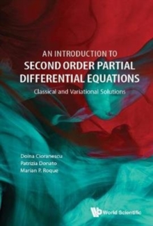Image for Introduction To Second Order Partial Differential Equations, An: Classical And Variational Solutions