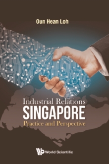 Image for Industrial Relations In Singapore: Practice And Perspective