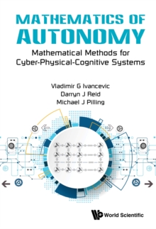 Image for Mathematics of autonomy: mathematical methods for cyber-physical-cognitive systems