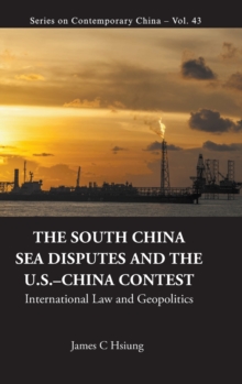South China Sea Disputes And The Us-china Contest, The: International Law And Geopolitics