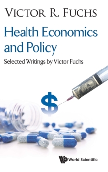 Image for Health economics and policy  : selected writings by Victor Fuchs
