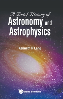 Brief History Of Astronomy And Astrophysics, A