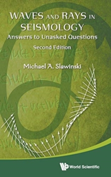 Waves And Rays In Seismology: Answers To Unasked Questions
