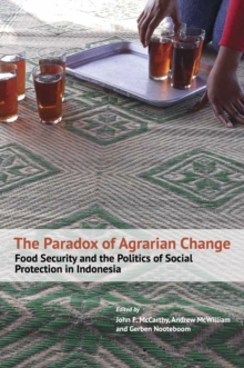 Image for The Paradox of Agrarian Change : Food Security and the Politics of Social Protection in Indonesia