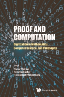 Image for Proof and computation: digitization in mathematics, computer science and philosophy
