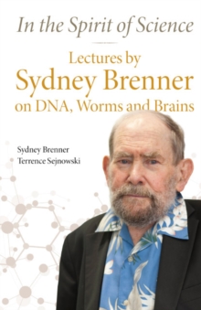 Image for In the spirit of science: lectures by Sydney Brenner on DNA, worms and brains
