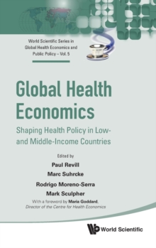 Image for Global Health Economics: Shaping Health Policy In Low- And Middle-income Countries