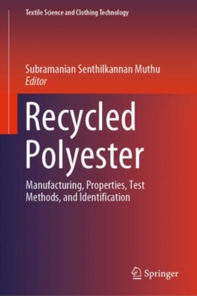 Image for Recycled Polyester : Manufacturing, Properties, Test Methods, and Identification