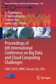 Image for Proceedings of 6th International Conference on Big Data and Cloud Computing Challenges : ICBCC 2019, UMKC, Kansas City, USA