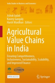 Image for Agricultural Value Chains in India: Ensuring Competitiveness, Inclusiveness, Sustainability, Scalability, and Improved Finance
