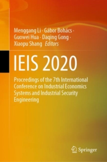 Image for IEIS 2020 : Proceedings of the 7th International Conference on Industrial Economics Systems and Industrial Security Engineering