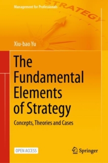 Image for The Fundamental Elements of Strategy: Concepts, Theories and Cases