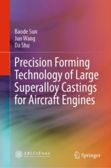 Image for Precision Forming Technology of Large Superalloy Castings for Aircraft Engines
