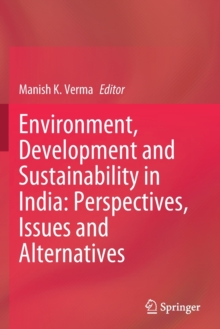 Image for Environment, Development and Sustainability in India: Perspectives, Issues and Alternatives