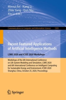 Image for Recent Featured Applications of Artificial Intelligence Methods. LSMS 2020 and ICSEE 2020 Workshops : Workshops of the 6th International Conference on Life System Modeling and Simulation, LSMS 2020, a