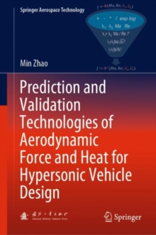 Image for Prediction and Validation Technologies of Aerodynamic Force and Heat for Hypersonic Vehicle Design