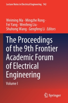Image for The proceedings of the 9th Frontier Academic Forum of Electrical EngineeringVolume I