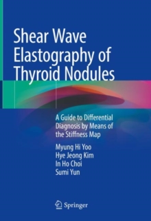 Image for Shear Wave Elastography of Thyroid Nodules: A Guide to Differential Diagnosis by Means of the Stiffness Map