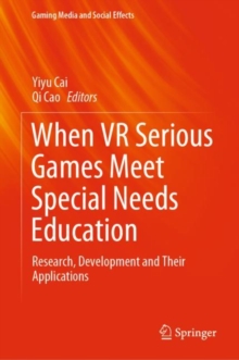 Image for When VR Serious Games Meet Special Needs Education: Research, Development and Their Applications