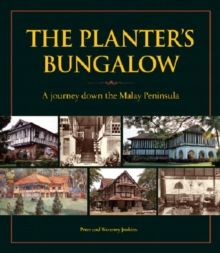 Planter's Bungalow: A Journey Down the Malay Peninsula