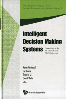 Intelligent Decision Making Systems - Proceedings Of The 4th International Iske Conference On Intelligent Systems And Knowledge