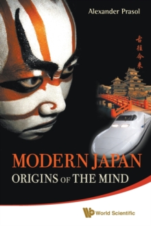 Modern Japan: Origins Of The Mind - Japanese Traditions And Approaches To Contemporary Life