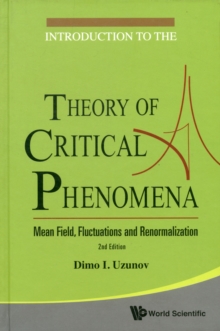 Introduction To The Theory Of Critical Phenomena: Mean Field, Fluctuations And Renormalization (2nd Edition)