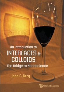 Image for Introduction To Interfaces And Colloids, An: The Bridge To Nanoscience