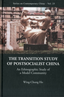 Image for Transition Study Of Postsocialist China, The: An Ethnographic Study Of A Model Community