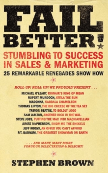 Image for Fail better!: stumbling to success in sales and marketing