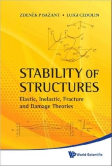 Image for Stability Of Structures: Elastic, Inelastic, Fracture And Damage Theories