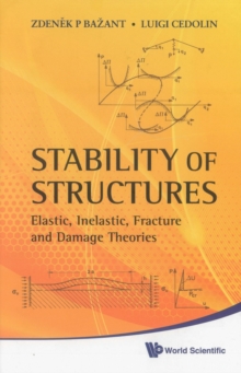 Image for Stability of structures: elastic, inelastic, fracture and damage theories