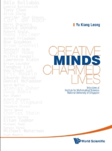 Creative Minds, Charmed Lives: Interviews At Institute For Mathematical Sciences, National University Of Singapore