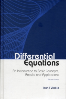 Differential Equations: An Introduction To Basic Concepts, Results And Applications