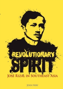 Revolutionary Spirit: Jose Rizal in Southeast Asia