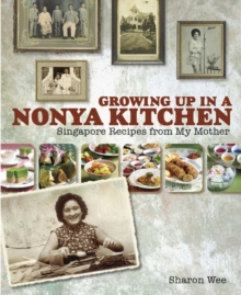 Growing Up in a Nonya Kitchen