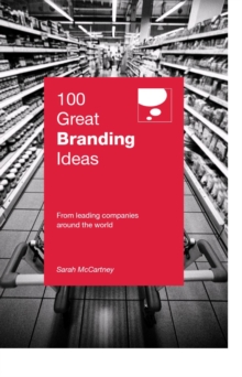 Image for 100 great branding ideas : from leading companies around the world