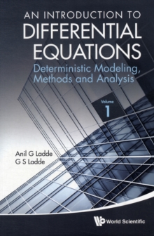 Introduction To Differential Equations, An: Deterministic Modeling, Methods And Analysis (Volume 1)