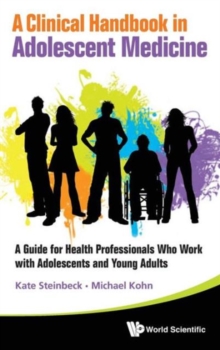 Image for Clinical Handbook In Adolescent Medicine, A: A Guide For Health Professionals Who Work With Adolescents And Young Adults