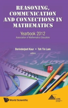 Image for Reasoning, Communication And Connections In Mathematics: Yearbook 2012, Association Of Mathematics Educators